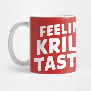 Feelin' Krill-tastic Mug